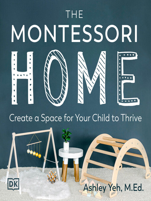 Title details for The Montessori Home by Ashley Yeh - Available